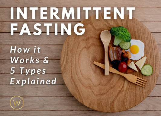Intermittent Fasting- How it Works and 5 Types Explained