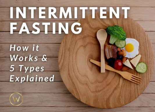 Intermittent Fasting- How it Works and 5 Types Explained